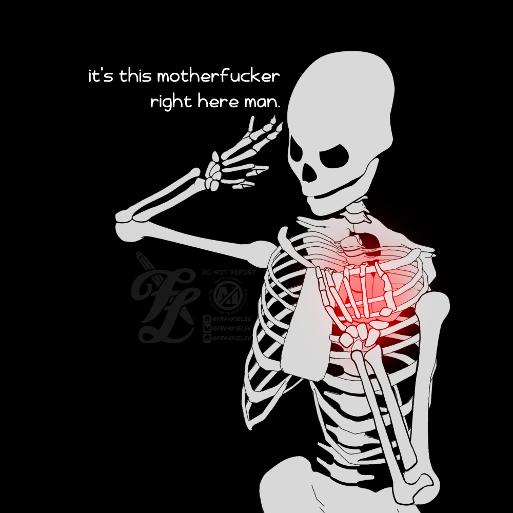 A digital art piece of an off white skeleton silhouette, angrily pointing two fingers at their skull while the other hand grips at their ribcage over a glowing redness in place of where a heart would be. Text reads, it's this motherfucker right here man, referring to the brain in the skull.